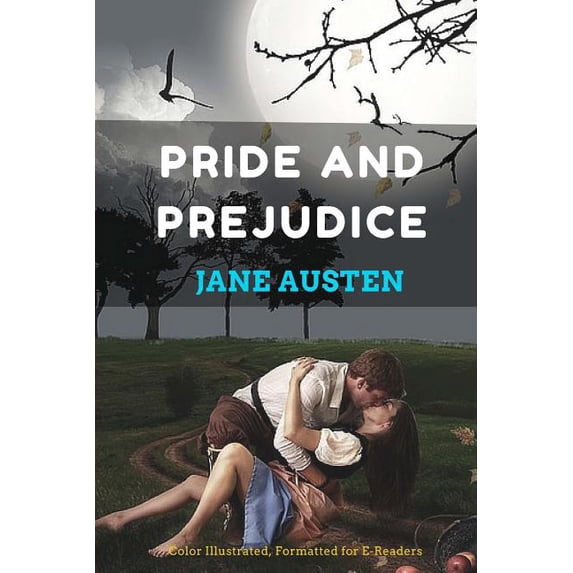 Unabridged Version: Pride and Prejudice: Color Illustrated, Formatted for E-Readers (Paperback)