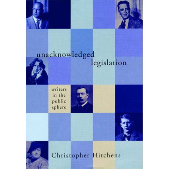 Pre-Owned Unacknowledged Legislation: Writers in the Public Sphere Paperback