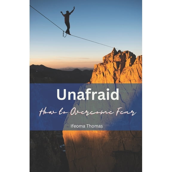 Unafraid: How to Overcome Fear, (Paperback)
