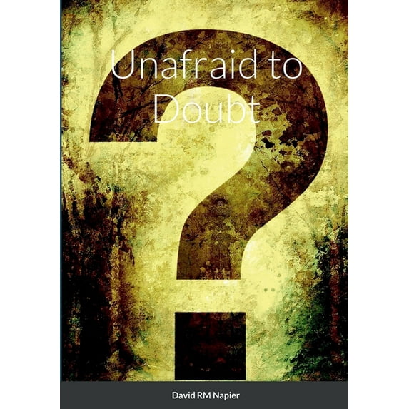 Unafraid to Doubt, (Paperback)