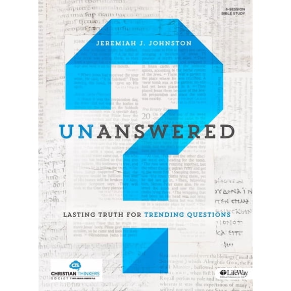 Unanswered - Bible Study Book : Lasting Answers to Trending Questions (Paperback)