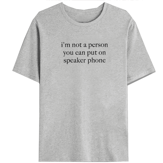 Unapologetic Boundary I'm Not a Speaker Phone Person Print Tshirts Social Anxiety Humor Graphic Tees Pet Peeve Gift Casual Tops for Daily Outfits Gray,L