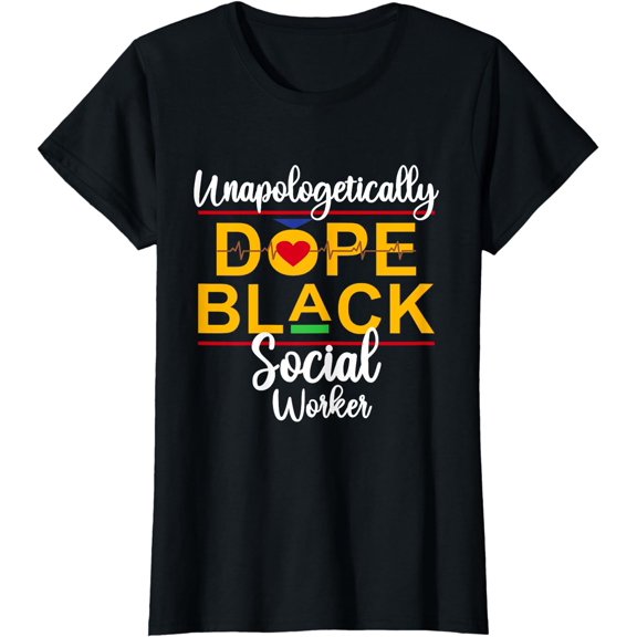 Unapologetic Dope Black Social Worker African American T-Shirt