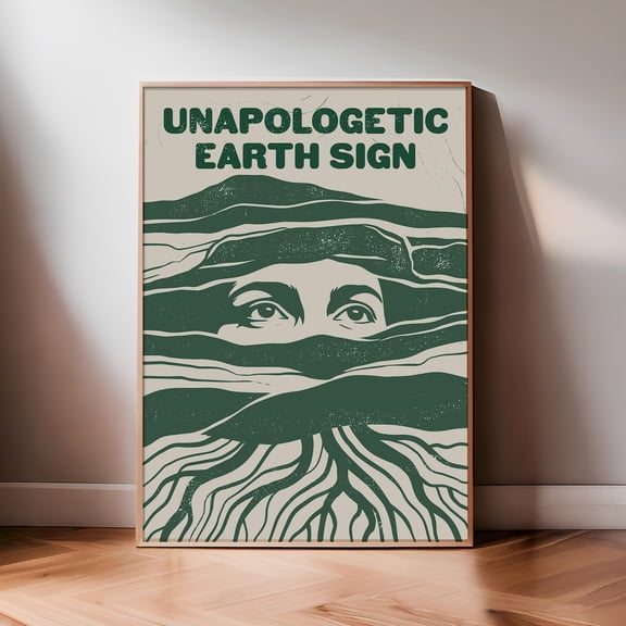 Unapologetic Earth Sign Zodiac Wall Art Astrology Poster Horoscope Celestial Wall Decor