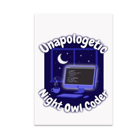 Unapologetic Night Owl Coder Wall Art - Programmer Decor - 13x19 Poster Print