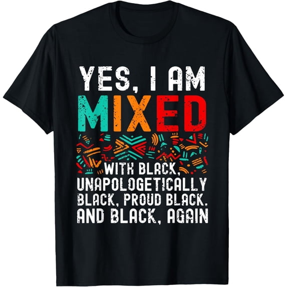 Unapologetically Black Pride Graphic T-Shirt - Retro Mixed Heritage Melanin Statement Tee for Men and Women - Comfortable Cotton Short Sleeve Apparel
