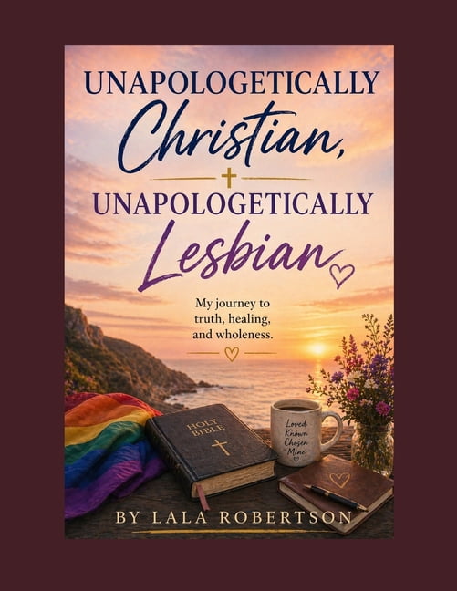 Unapologetically Christian Unapologetically Lesbian, (Paperback)