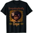 thumbnail image 1 of Unapologetically Dope Black Afro Girl Black History Month T-Shirt, 1 of 5