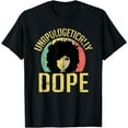 thumbnail image 1 of Unapologetically Dope Black Empowerment Gift T-Shirt, 1 of 3
