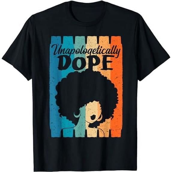 Unapologetically Dope Black History Month African American T-Shirt