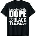 thumbnail image 1 of Unapologetically Dope Black Nurse Black History Month Nurse T-Shirt, 1 of 5