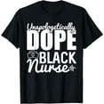 thumbnail image 1 of Unapologetically Dope Black Nurse Black History Month Nurse T-Shirt, 1 of 3