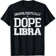 Unapologetically Dope Libra Funny Zodiac Sign Graphic T-Shirt