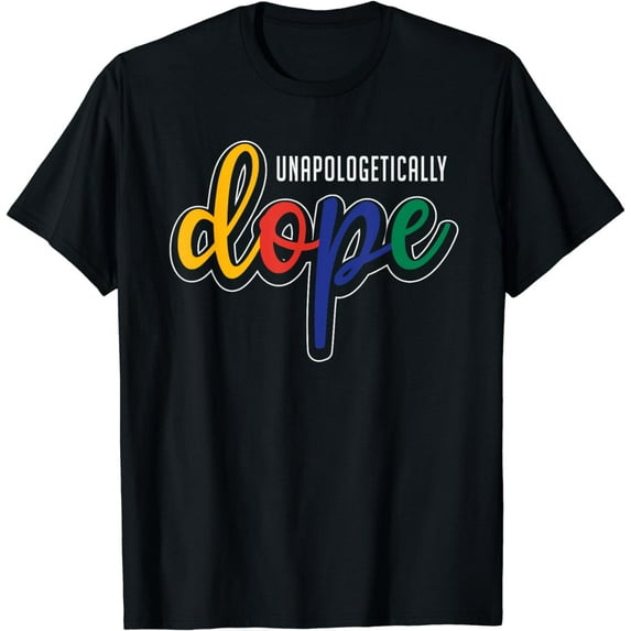 Unapologetically Dope Melanin Poppin Gift T-Shirt