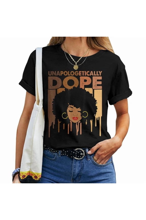 Unapologetically Dope Melanin Pride Graphic Tee Women Adult Cotton Black History Month Cultural Empowerment Gift, Size L, Color Black
