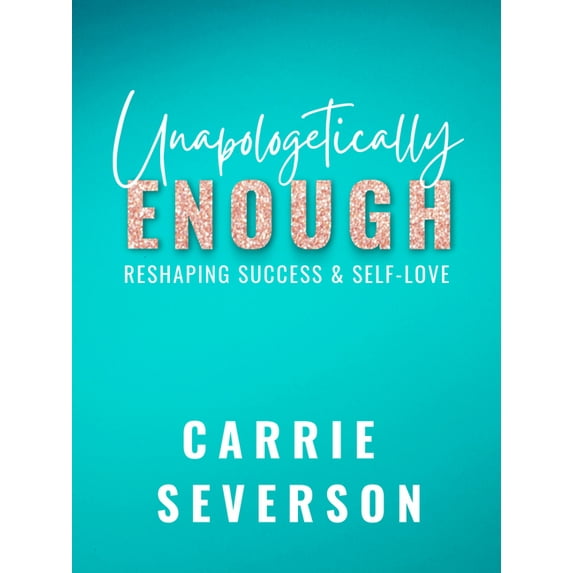 Unapologetically Enough: Reshaping Success & Self-Love, (Paperback)