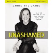 Unashamed Bible Study Guide Drop the Baggage, Pick Up Your Freedom, Fulfill Your Destiny, Paperback