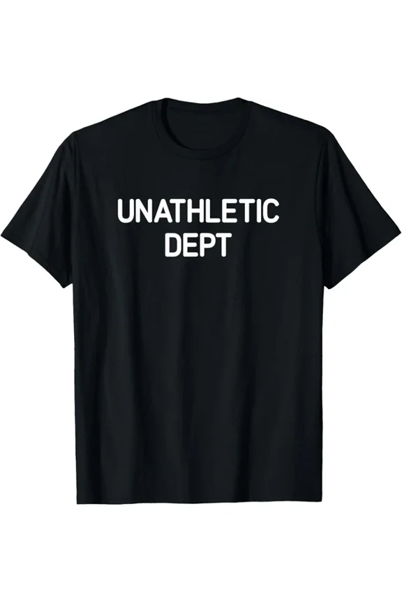 Unathletic Dept, Funny, Jokes, Sarcastic T-Shirt