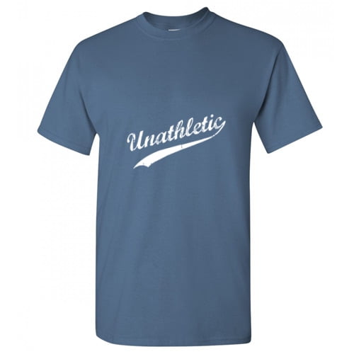Unathletic Sarcastic Humor Sports Graphic Tee Novelty Sarcasm Gift Apparel For Lazy Unfit Mens Funny T Shirt