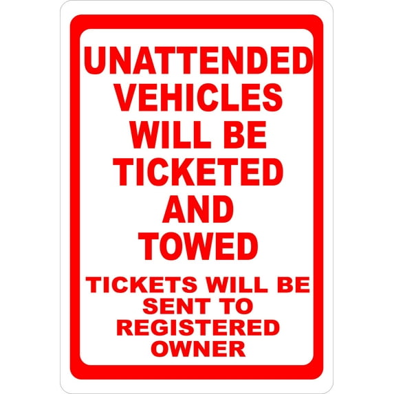 Unattended Vehicles Will Be Ticketed and Towed Sign