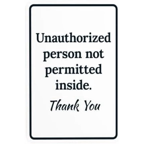Unauthorized Person Not Permitted Inside Thank You Warning Sign, Do Not Enter Metal Signs for Business Home Road Yard Garage Street Wall Caution Custom Decor 8 x 12 Inch