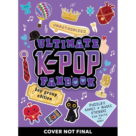 Unauthorized Ultimate K-Pop Fanbook: Boy Group Edition: Puzzles, Games, Biases, Stickers, Fun Facts, and More! (Paperback)