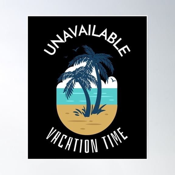 Unavailable!! Vacation Time Poster Wall Art, Modern Wall Decor, 24x36 UNFRAMED