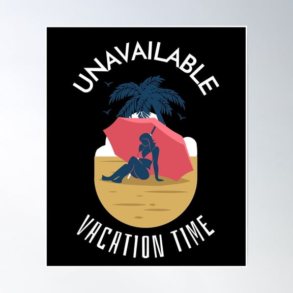 Unavailable!! Vacation Time Poster Wall Art, Modern Wall Decor, 8x12 UNFRAMED