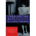thumbnail image 1 of Pre-Owned Unbalancing Acts: Foundations for a Theater (Paperback) 1559360763 9781559360760, 1 of 1