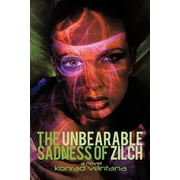 The Unbearable Sadness of Zilch A Novella, Paperback