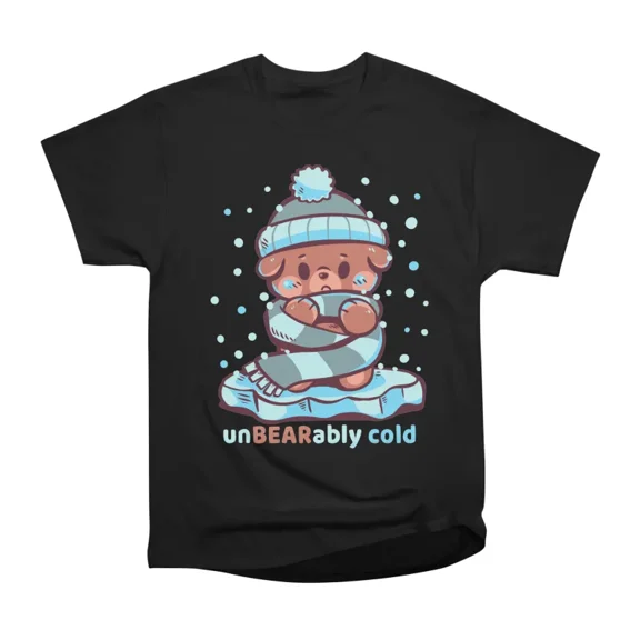 Unbearably Cold T-Shirt Tee Gift For Him Merch For Her Apparel For Friend