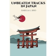 Unbeaten Tracks in Japan, Paperback
