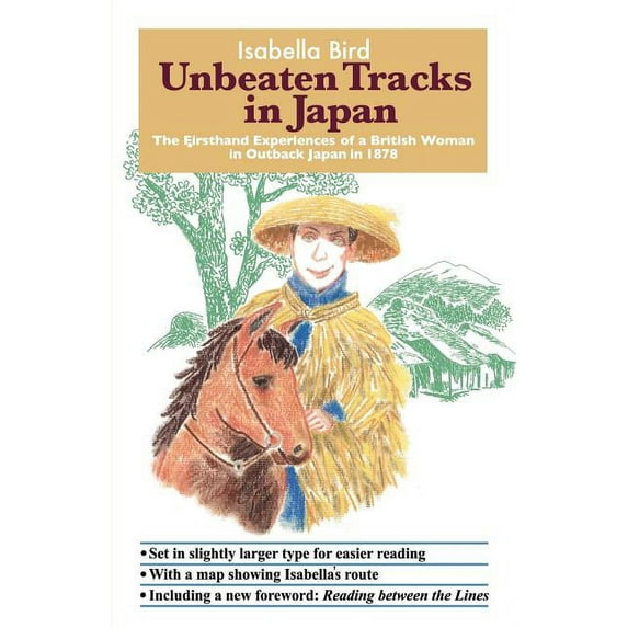 Unbeaten Tracks in Japan : The Firsthand Experiences of a British Woman in Outback Japan in 1878 - Paperback