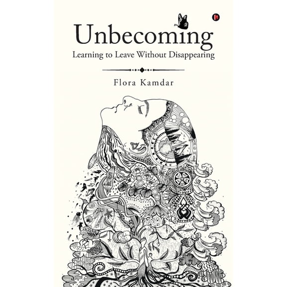 Unbecoming: Learning to Leave Without Disappearing, (Paperback)