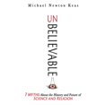 thumbnail image 1 of Pre-Owned Unbelievable: 7 Myths about the History and Future of Science and Religion (Hardcover) 1610171535 9781610171533, 1 of 1