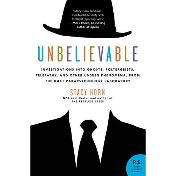 Pre-Owned Unbelievable: Investigations Into Ghosts, Poltergeists, Telepathy, and Other Unseen Phenomena, from the Duke Parapsychology Laborato (Paperback) 0061116904 9780061116902