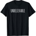 thumbnail image 1 of Unbelievable - One Word Phrase Motivational T-Shirt, 1 of 4