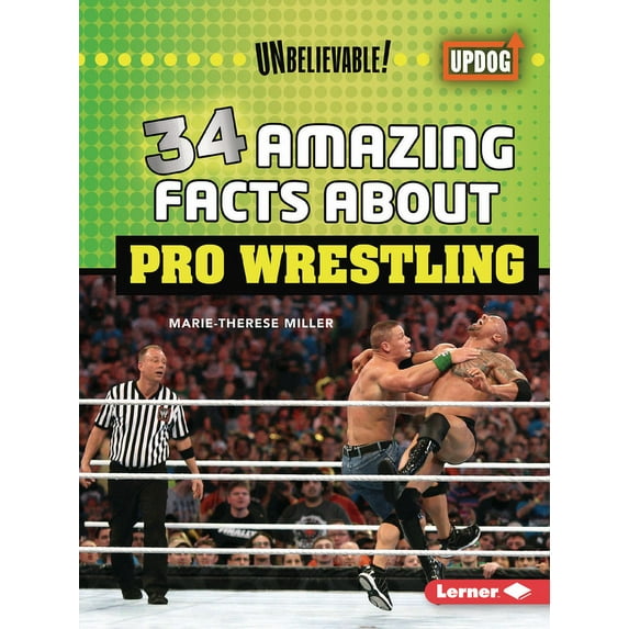 Unbelievable! (Updog Books (Tm)) 34 Amazing Facts about Pro Wrestling, (Paperback)