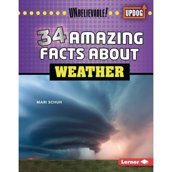 Unbelievable! (Updog Books (Tm)) 34 Amazing Facts about Weather, (Hardcover)