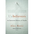 thumbnail image 1 of Unbelievers: An Emotional History of Doubt (Hardcover), 1 of 1