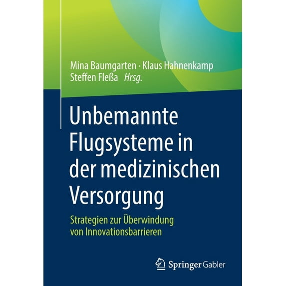 Unbemannte Flugsysteme in Der Medizinischen Versorgung: Strategien Zur Ãberwindung Von Innovationsbarrieren, (Paperback)