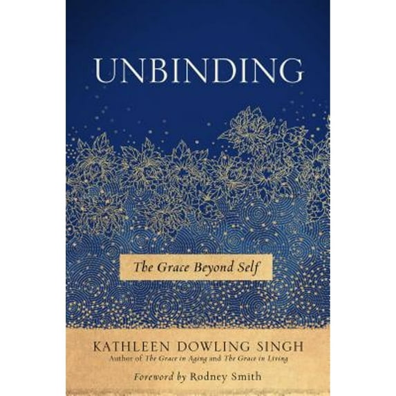 Pre-Owned Unbinding: The Grace Beyond Self (Paperback) 1614295700 9781614295709