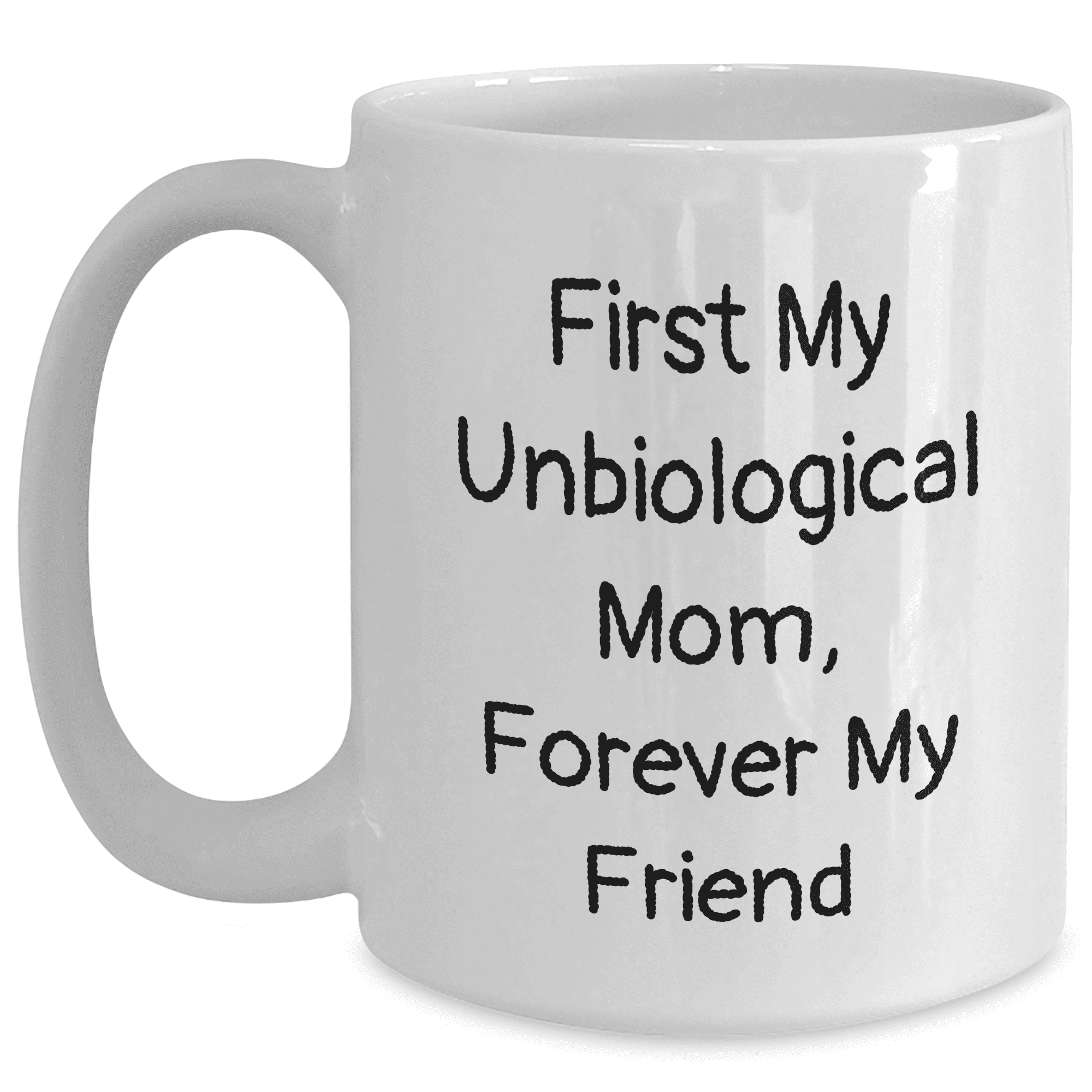 Unbiological Mom Gifts, First My Unbiological Mom Forever My Friend ...