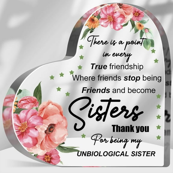 Unbiological Sister Gift for Friend Friendship Acrylic Plaque for Bestie Sister Cute Desk Decoration Acrylic Heart for Friend Women Birthday Gift