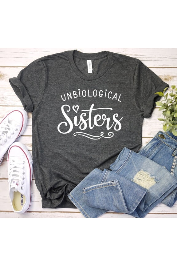 Unbiological Sisters Shirt, Best Friend Shirts, Girls Trip Shirts, Bff Shirts, Sorority Shirts, Unbiological Sister, Best Friend Gift