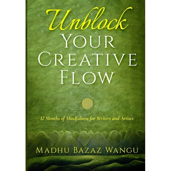 Unblock Your Creative Flow, (Paperback)