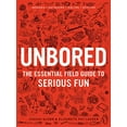 thumbnail image 1 of Pre-Owned Unbored: The Essential Field Guide to Serious Fun (Hardcover) 1608196410 9781608196418, 1 of 1