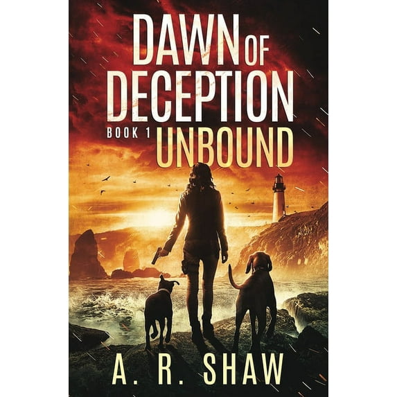 Dawn of Deception: Unbound: A Post-Apocalyptic Thriller (Paperback)