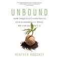 thumbnail image 1 of Unbound: How Inequality Constricts Our Economy and What We Can Do about It (Paperback), 1 of 1