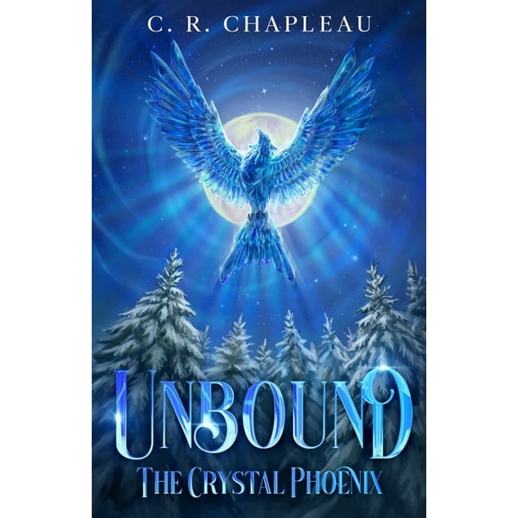 Unbound: The Crystal Phoenix, (Paperback)